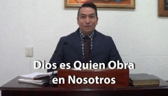 Dios es Quien obra en Nosotros - Daniel Cruz